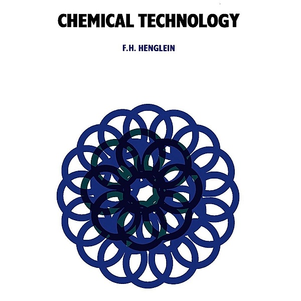 Chemical Technology, F. A. Henglein