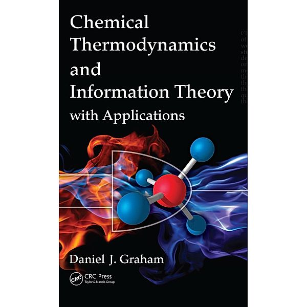 Chemical Thermodynamics and Information Theory with Applications, Daniel J. Graham