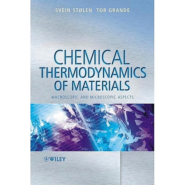 Chemical Thermodynamics of Materials, Svein Stolen, Tor Grande