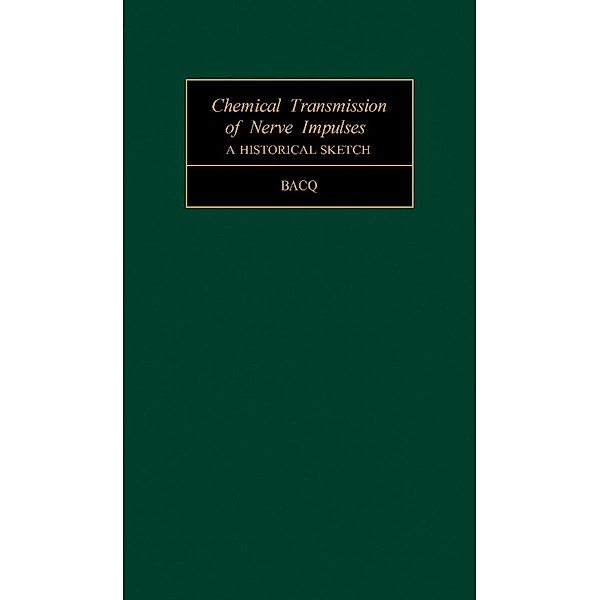 Chemical Transmission of Nerve Impulses, Z. M. Bacq