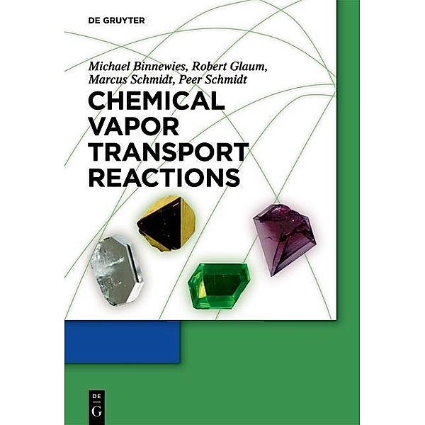 Chemical Transport Reactions, Michael Binnewies, Robert Glaum, Marcus Schmidt, Peer Schmidt
