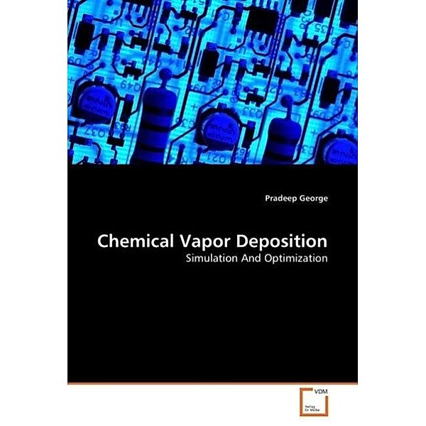 Chemical Vapor Deposition, Pradeep George