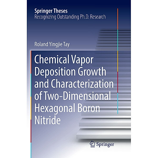 Chemical Vapor Deposition Growth and Characterization of Two-Dimensional Hexagonal Boron Nitride, Roland Yingjie Tay