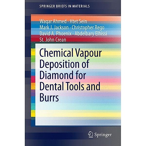 Chemical Vapour Deposition of Diamond for Dental Tools and Burs, Waqar Ahmed, Htet Sein, Mark J. Jackson, Christopher Rego, David A. Phoenix, Abdelbary Elhissi, St. John Crean