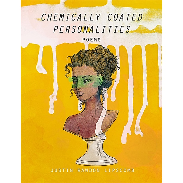 Chemically Coated Personalities, Justin Rawdon Lipscomb