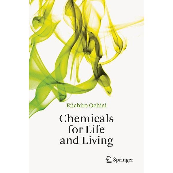 Chemicals for Life and Living, Ei-Ichiro Ochiai