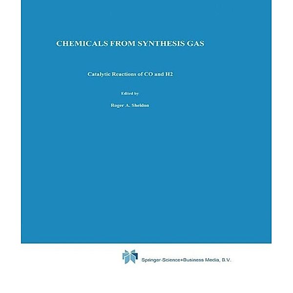 Chemicals from Synthesis Gas / Catalysis by Metal Complexes Bd.3, R. A. Sheldon