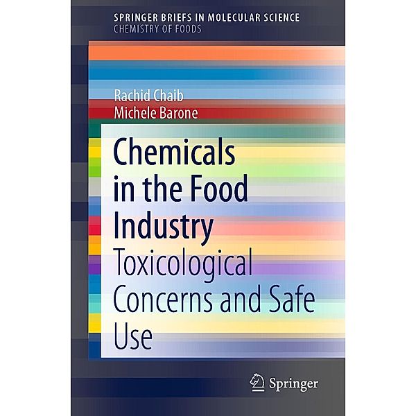 Chemicals in the Food Industry / SpringerBriefs in Molecular Science, Rachid Chaib, Michele Barone