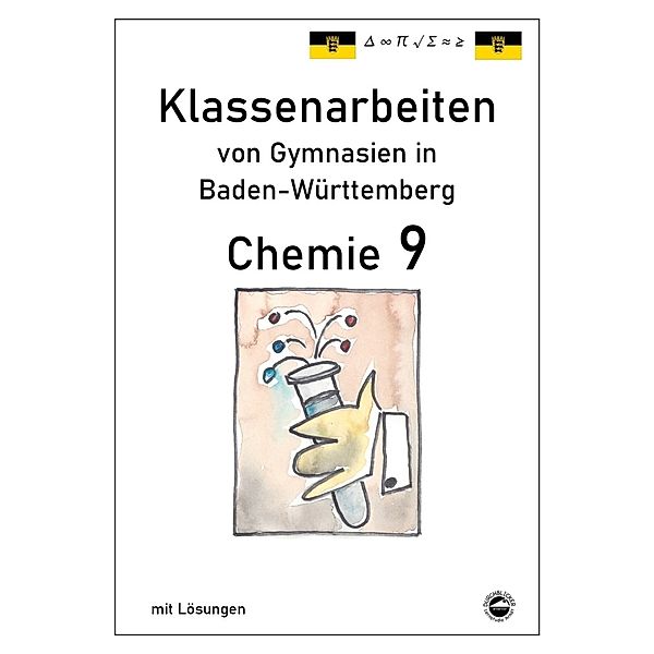 Chemie 9, Klassenarbeiten von Gymnasien in Baden-Württemberg mit Lösungen, Claus Arndt