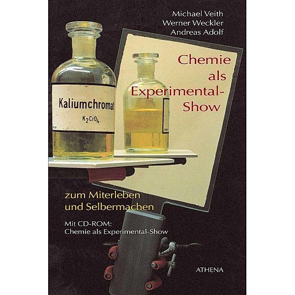 Chemie als Experimental-Show, Michael Veith, Werner Weckler, Andreas Adolf