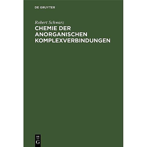 Chemie der anorganischen Komplexverbindungen, Robert Schwarz