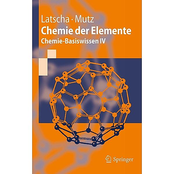 Chemie der Elemente / Springer-Lehrbuch, Hans Peter Latscha, Martin Mutz