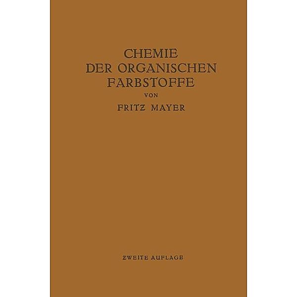 Chemie der organischen Farbstoffe, Fritz Mayer