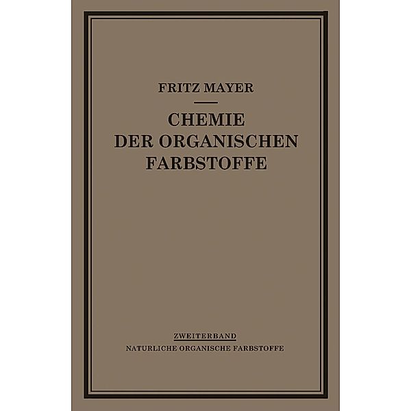 Chemie der Organischen Farbstoffe, F. Mayer