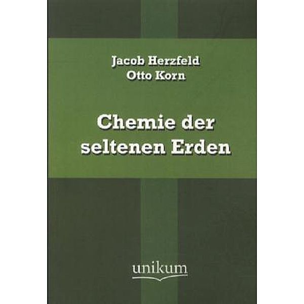 Chemie der seltenen Erden, Jacob Herzfeld, Otto Korn