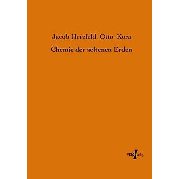 Chemie der seltenen Erden, Jacob Herzfeld, Otto Korn