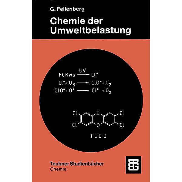 Chemie der Umweltbelastung / Teubner Studienbücher Chemie, Günter Fellenberg
