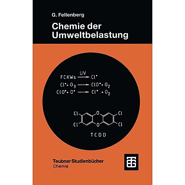 Chemie der Umweltbelastung / Teubner Studienbücher Chemie, Günter Fellenberg