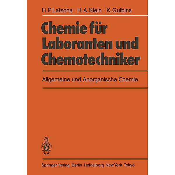 Chemie für Laboranten und Chemotechniker, Hans P. Latscha, Helmut A. Klein, Klaus Gulbins