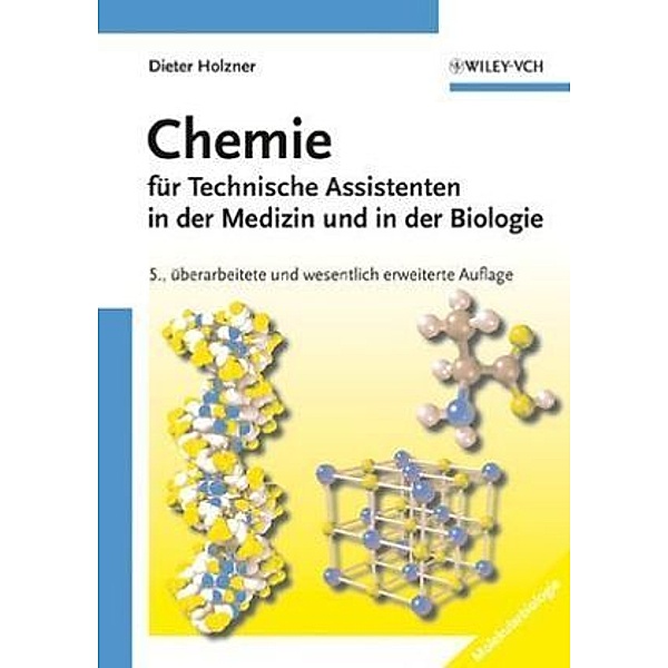 Chemie für Technische Assistenten in der Medizin und in der Biologie, Dieter Holzner
