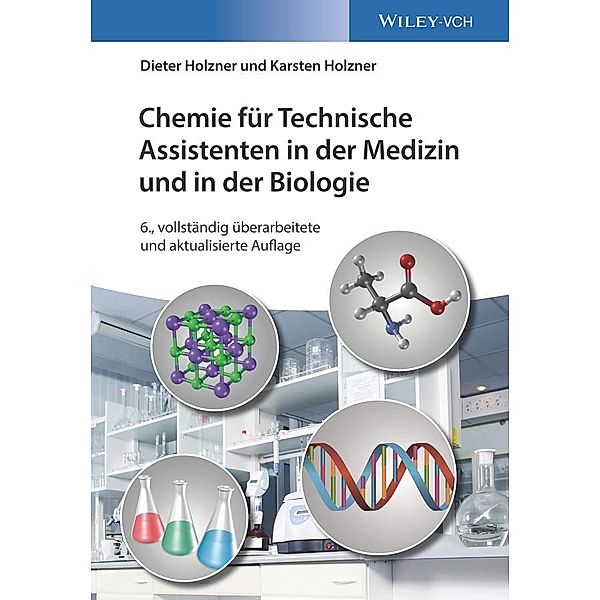 Chemie für Technische Assistenten in der Medizin und in der Biologie, Dieter Holzner, Karsten Holzner