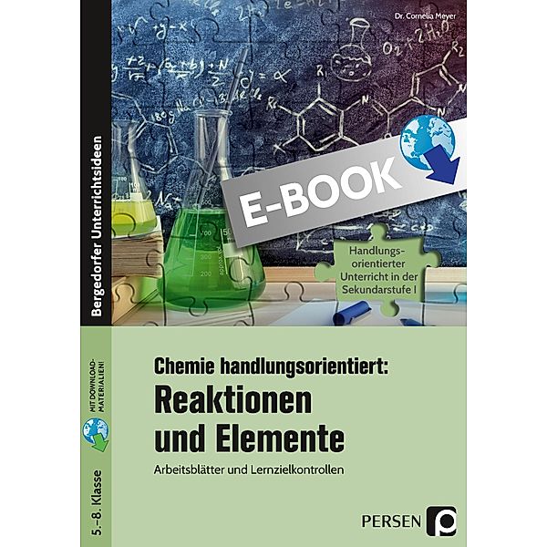 Chemie handlungsorientiert: Reaktionen u. Elemente / Handlungsorientierter Unterricht in der SEK I, Cornelia Meyer