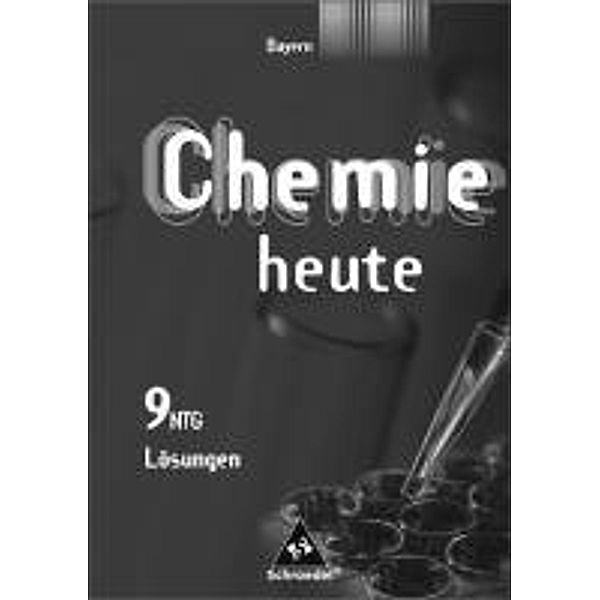 Chemie heute, Sekundarstufe I Ausgabe Bayern: 9. Schuljahr, Lösungen für naturwissenschaftlich-technische Gymnasien