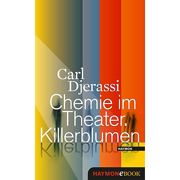 Chemie im Theater. Killerblumen, Carl Djerassi