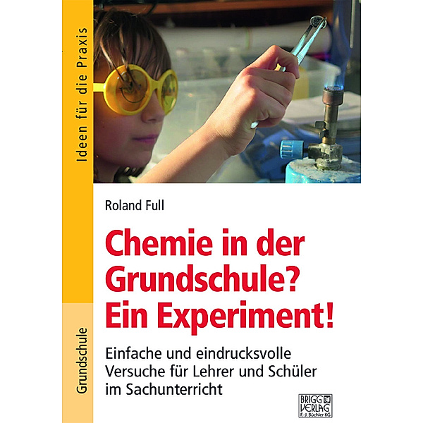 Chemie in der Grundschule? Ein Experiment!, Roland Full