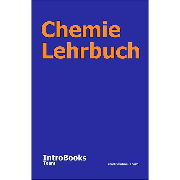 Chemie Lehrbuch, IntroBooks Team