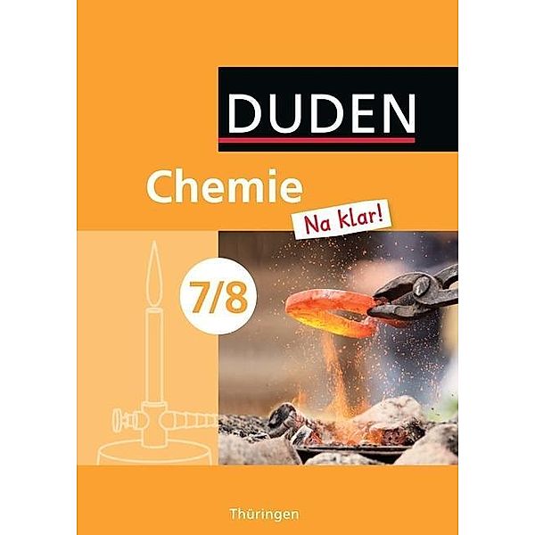 Chemie Na klar! - Regelschule Thüringen - 7./8. Schuljahr, Adria Wehser, Armin Klein, Dagmar Pennig, Petra Meinel, Roland Ginter, Kerstin Prokoph