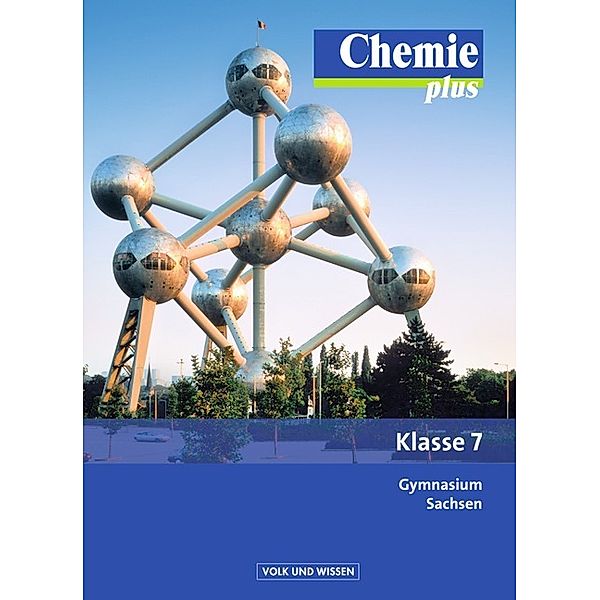 Chemie plus - Neue Ausgabe / Chemie plus - Neue Ausgabe - Gymnasium Sachsen - 7. Schuljahr, Uwe Lüttgens, Steffen Schäfer, Jens Bussen, Michaela Böttger, Volkmar Dietrich, Karin Arnold