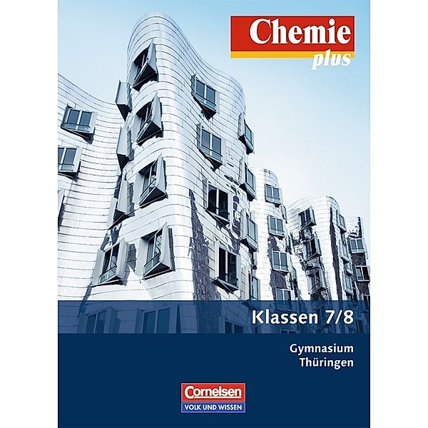 Chemie plus - Neue Ausgabe - Gymnasium Thüringen - 7./8. Schuljahr, Volkmar Dietrich, Karin Arnold, Barbara Arndt, Uwe Lüttgens, Ralf Malz, Ilona Betcher