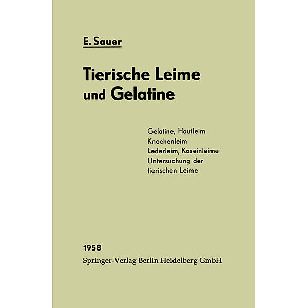 Chemie und Fabrikation der tierischen Leime und der Gelatine, Eberhard Sauer