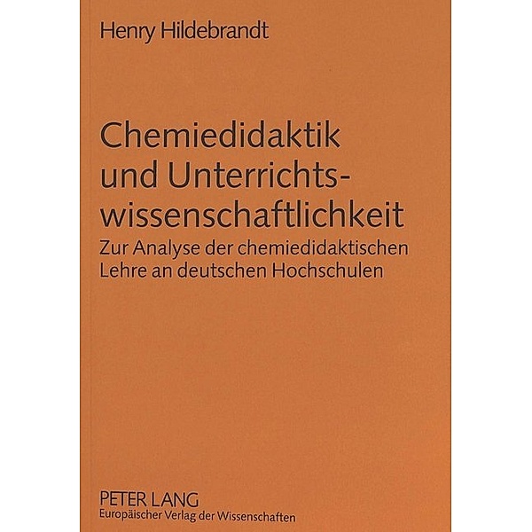 Chemiedidaktik und Unterrichtswissenschaftlichkeit, Henry Hildebrandt