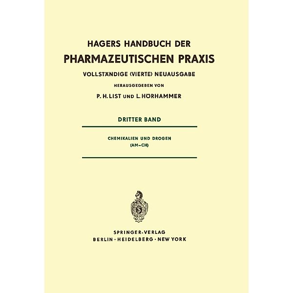 Chemikalien und Drogen (Am - Ch) / Handbuch der Pharmazeutischen Praxis - Vollständige (4.) Neuausgabe Bd.3, P. H. List, L. Hörhammer