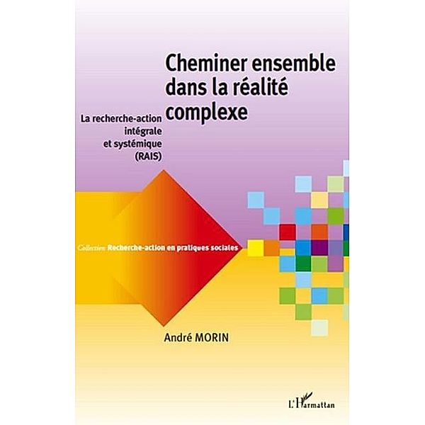 Cheminer ensemble dans la realite / Hors-collection, Morin. Andre