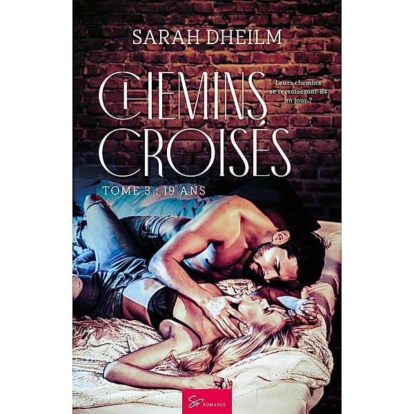 Chemins croisés - Tome 3 / Chemins Croisés Bd.3, Sarah Dheilm