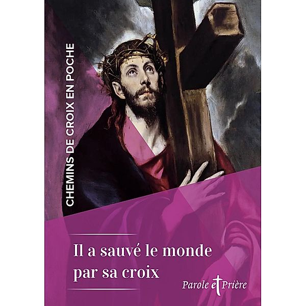 Chemins de croix en poche - Il a sauvé le monde par sa croix, Cédric Chanot