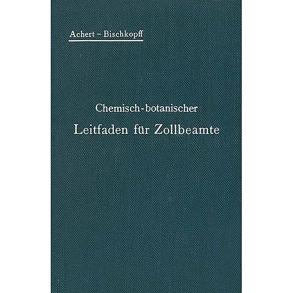 Chemisch-botanischer Leitfaden für Zollbeamte, O Achert, E. Bischkopff