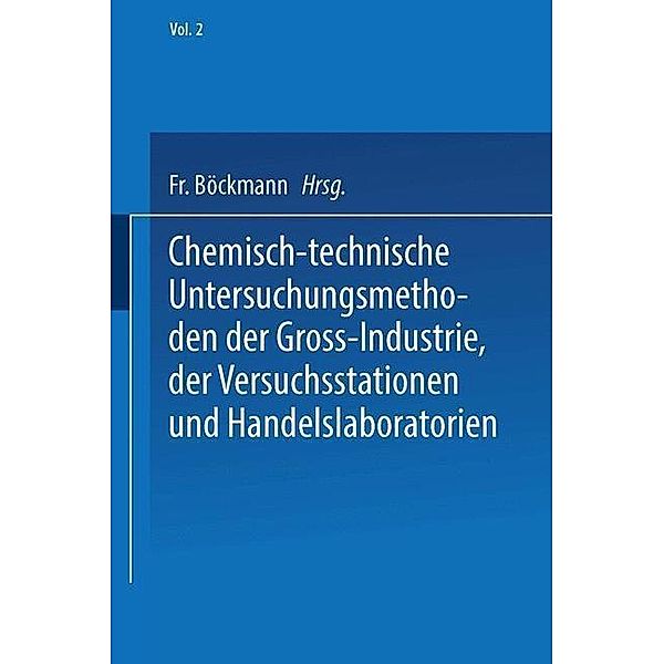 Chemisch-technische Untersuchungsmethoden der Gross-Industrie, der Versuchsstationen und Handelslaboratorien, Carl Albert Max Balling