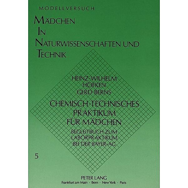 Chemisch-technisches Praktikum für Mädchen, Heinz-Wilhelm Höfken, Gerd Berns