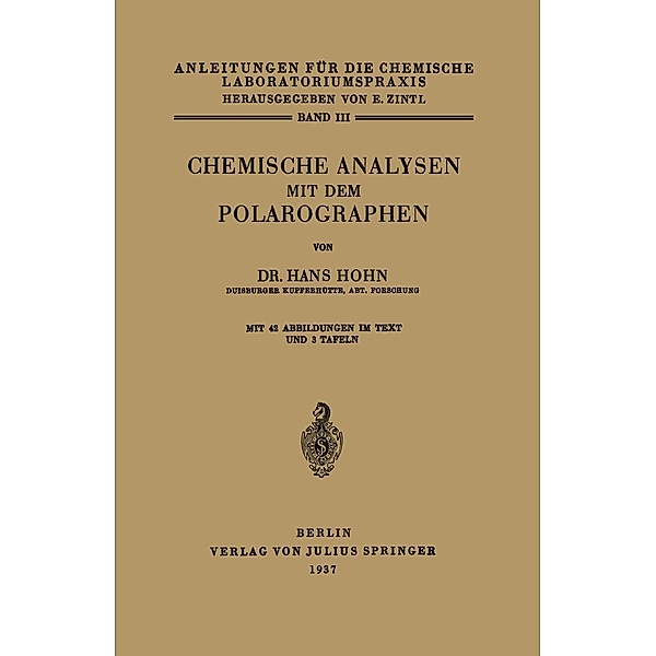 Chemische Analysen mit dem Polarographen / Anleitungen für die chemische Laboratoriumspraxis Bd.3, Hans Hoh