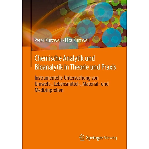 Chemische Analytik und Bioanalytik in Theorie und Praxis, Peter Kurzweil, Lisa Kurzweil