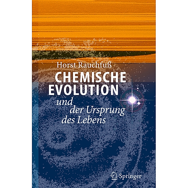Chemische Evolution und der Ursprung des Lebens, Horst Rauchfuß