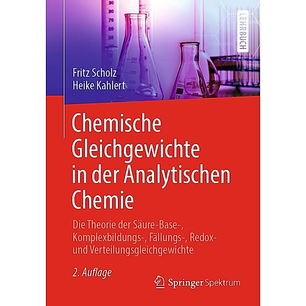 Chemische Gleichgewichte in der Analytischen Chemie, Fritz Scholz, Heike Kahlert