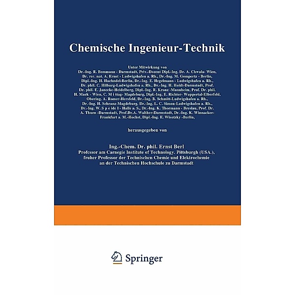 Chemische Ingenieur-Technik, R. Bemmann, R. Kranz, H. Mark, C. Mittag, E. Richter, A. Römer, B. Schmitt, A. Chwala, A. Ernst, M. Gompertz, H. Haehndel, E. Hegelmann, C. Hilburg, H. Holdt, E. Jänecke