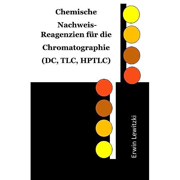 Chemische Nachweis-Reagenzien für die Chromatographie (DC, TLC, HPTLC), Erwin Lewitzki