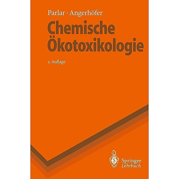 Chemische Ökotoxikologie / Springer-Lehrbuch, Harun Parlar, Daniela Angerhöfer