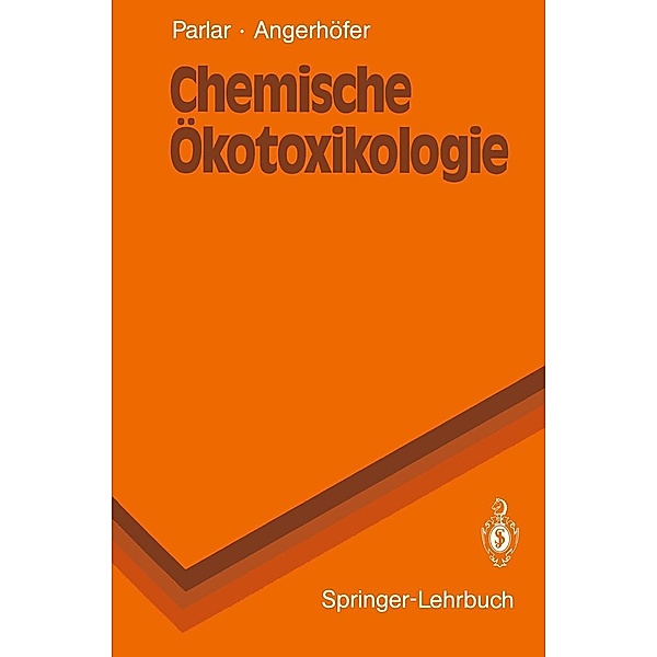 Chemische Ökotoxikologie / Springer-Lehrbuch, Harun Parlar, Daniela Angerhöfer